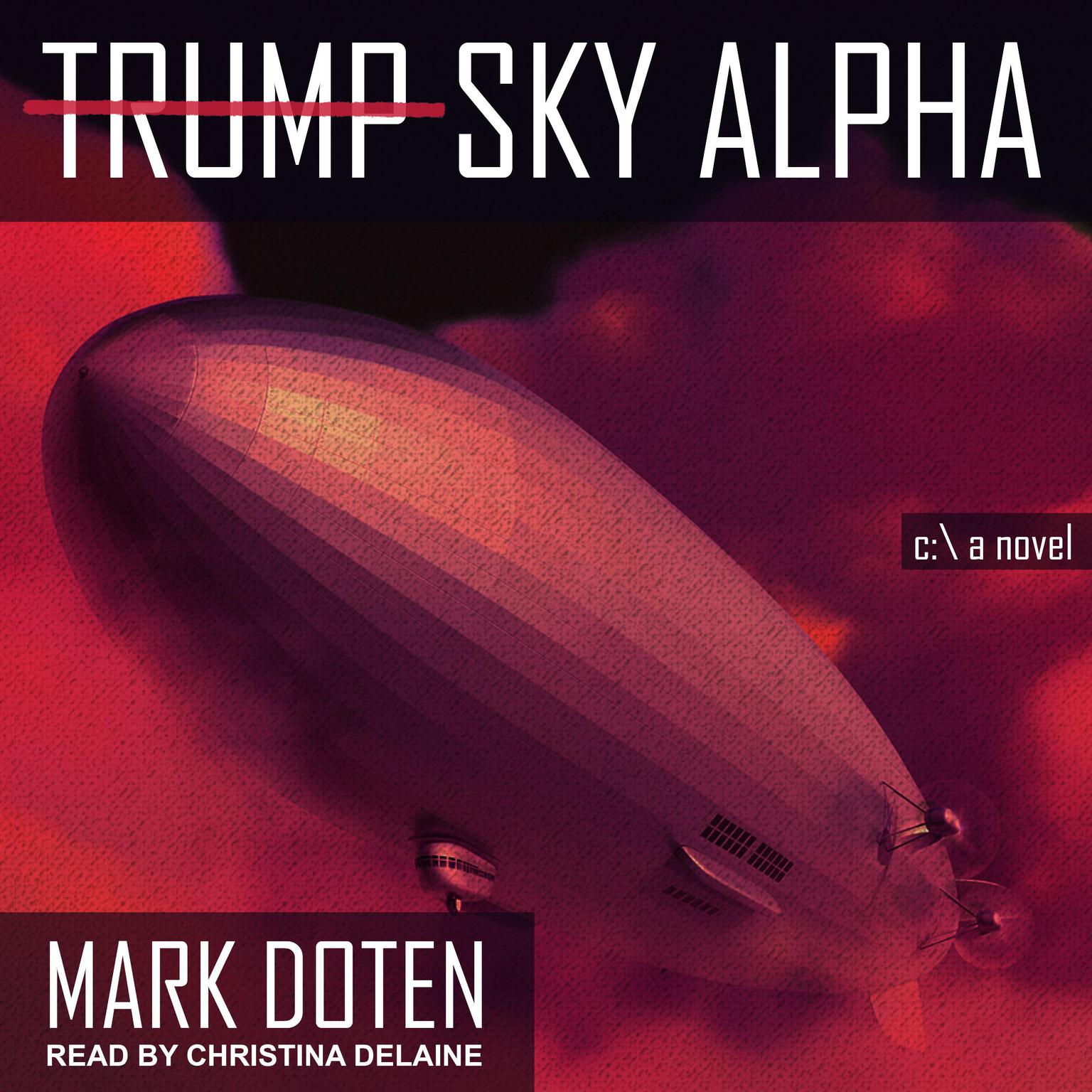 Trump Sky Alpha: A Novel Audiobook, by Mark Doten