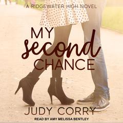 My Second Chance: Ridgewater High Romance Book 4 Audiobook, by Judy Corry