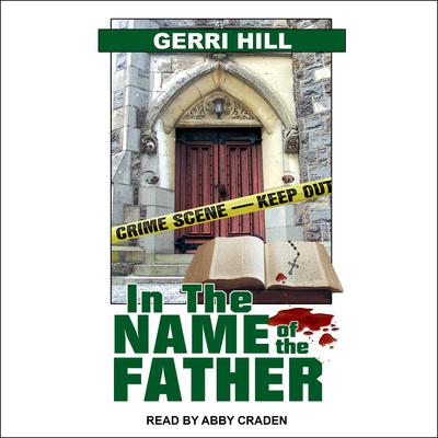In the Name of the Father Audiobook, by Gerri Hill