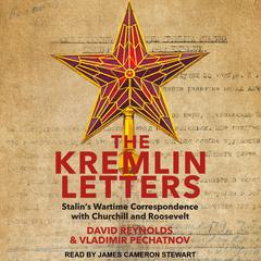 The Kremlin Letters: Stalin’s Wartime Correspondence with Churchill and Roosevelt Audiobook, by David Reynolds