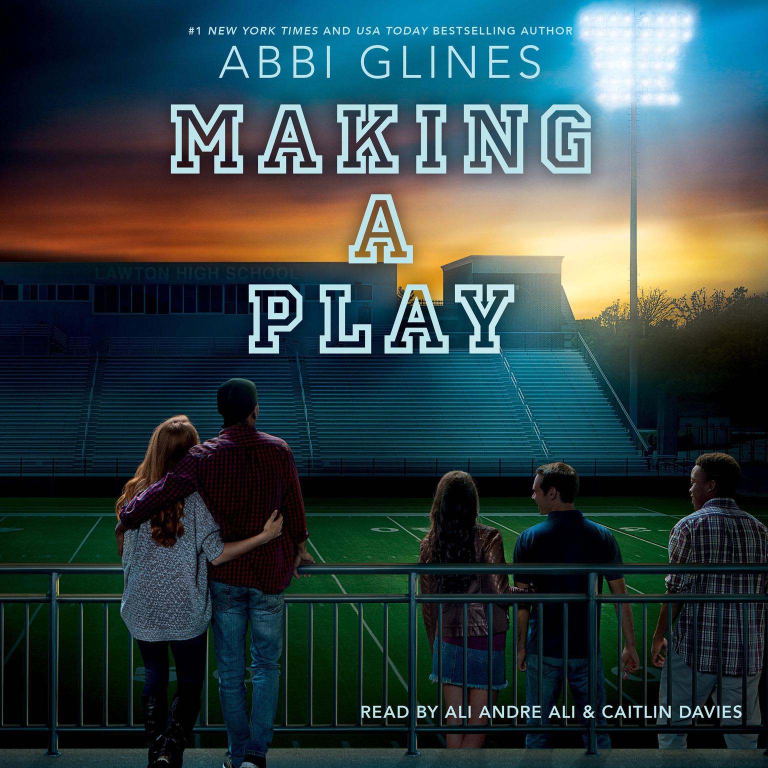 Making a Play: A Field Party Novel Audiobook, by Abbi Glines