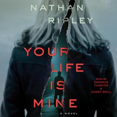 Your Life is Mine: A Novel Audiobook, by Nathan Ripley