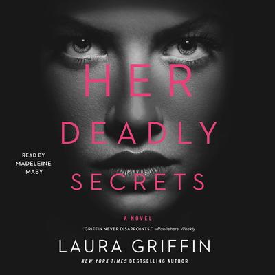 Her Deadly Secrets Audiobook, by Laura Griffin