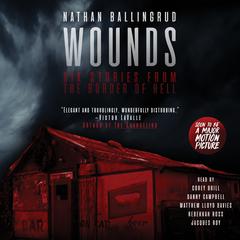 Wounds: Six Stories from the Border of Hell Audiobook, by 