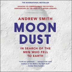 Moondust: In Search of the Men Who Fell to Earth Audiobook, by Andrew Smith