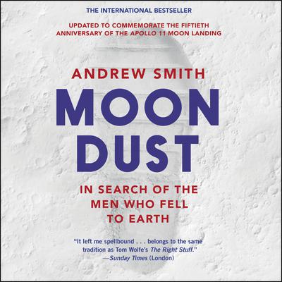 Moondust: In Search of the Men Who Fell to Earth Audiobook, by Andrew Smith