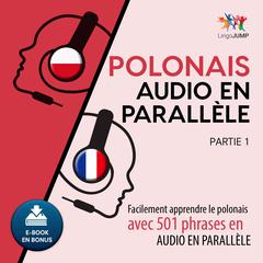 Polonais audio en parallle - Facilement apprendre lepolonaisavec 501 phrases en audio en parallle - Partie 1 Audiobook, by Lingo Jump