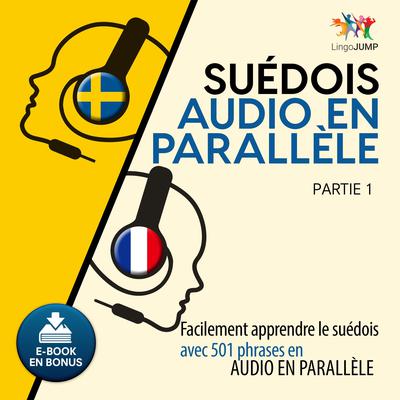 Sudois audio en parallle - Facilement apprendre lesudoisavec 501 phrases en audio en parallle - Partie 1 Audiobook, by Lingo Jump
