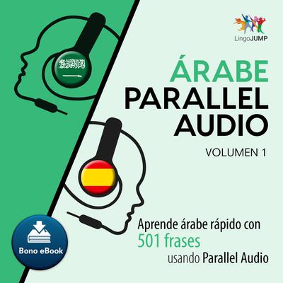 rabe Parallel Audio  Aprende rabe rpido con 501 frases usando Parallel Audio - Volumen 1 Audiobook, by Lingo Jump