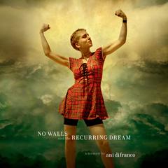No Walls and the Recurring Dream: A Memoir Audiobook, by Ani DiFranco