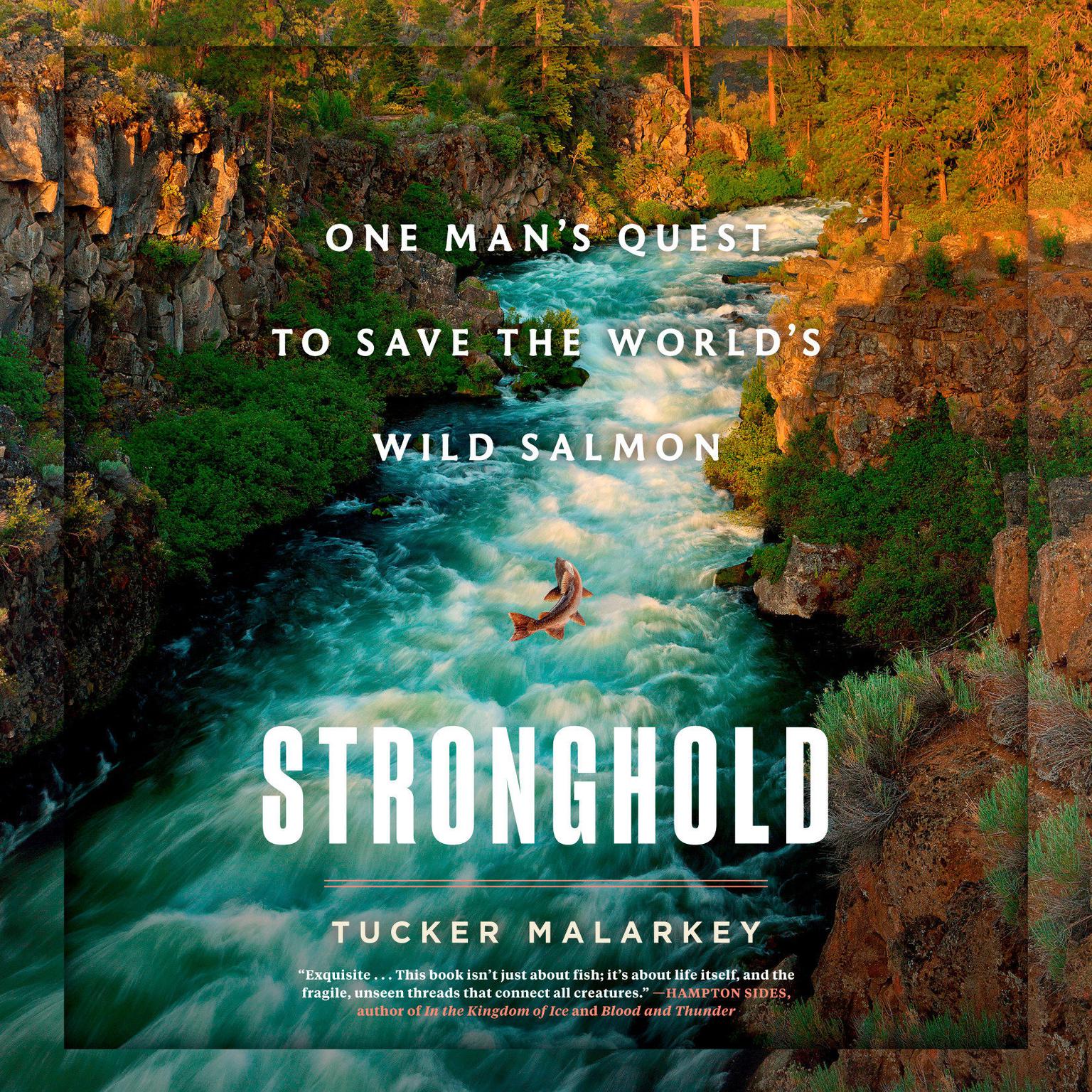 Stronghold: One Mans Quest to Save the Worlds Wild Salmon Audiobook, by Tucker Malarkey