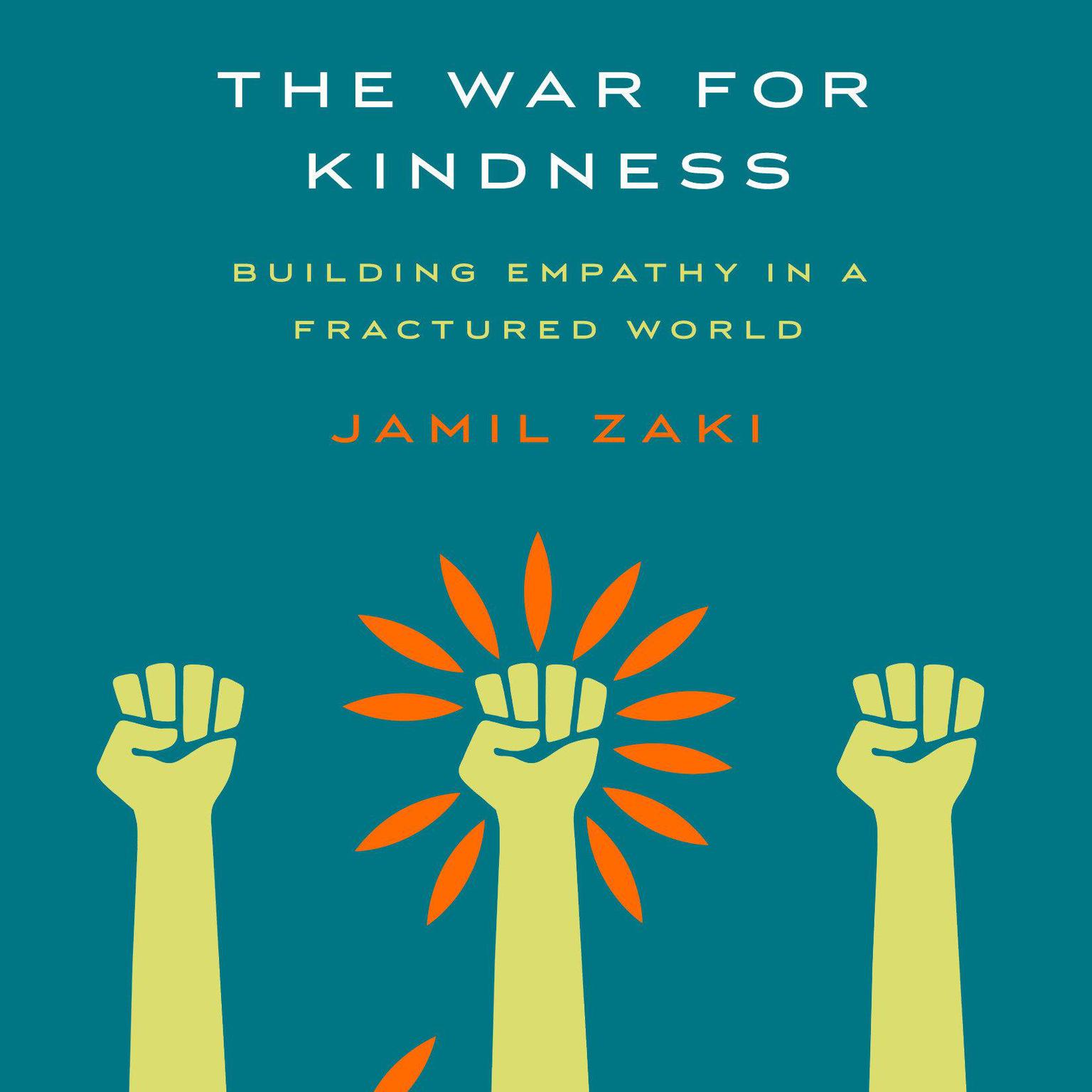 The War for Kindness: Building Empathy in a Fractured World Audiobook, by Jamil Zaki