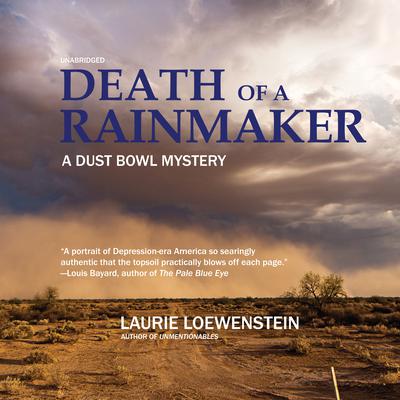 Death of a Rainmaker: A Dust Bowl Mystery Audiobook, by Laurie Loewenstein