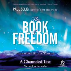 The Book of Freedom Audiobook, by Paul Selig