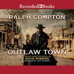 Outlaw Town: A Ralph Compton Novel Audiobook, by David Robbins