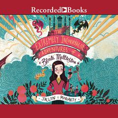 The Extremely Inconvenient Adventures of Bronte Mettlestone Audiobook, by Jaclyn Moriarty