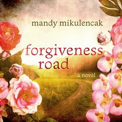 Forgiveness Road Audiobook, by Mandy Mikulencak