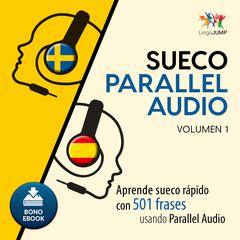 Sueco Parallel Audio  Aprende sueco rapido con 501 frases usando Parallel Audio - Volumen 1 Audiobook, by Lingo Jump