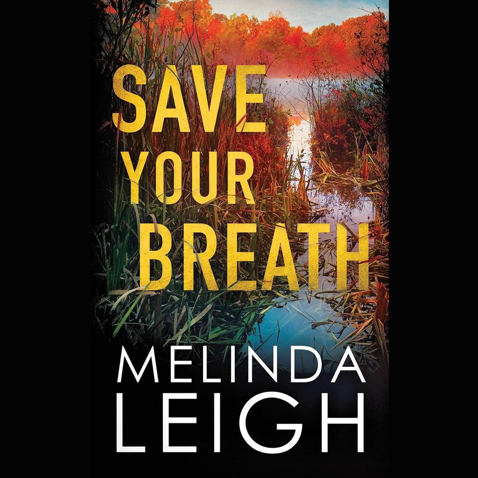 Save Your Breath Audiobook, by Melinda Leigh
