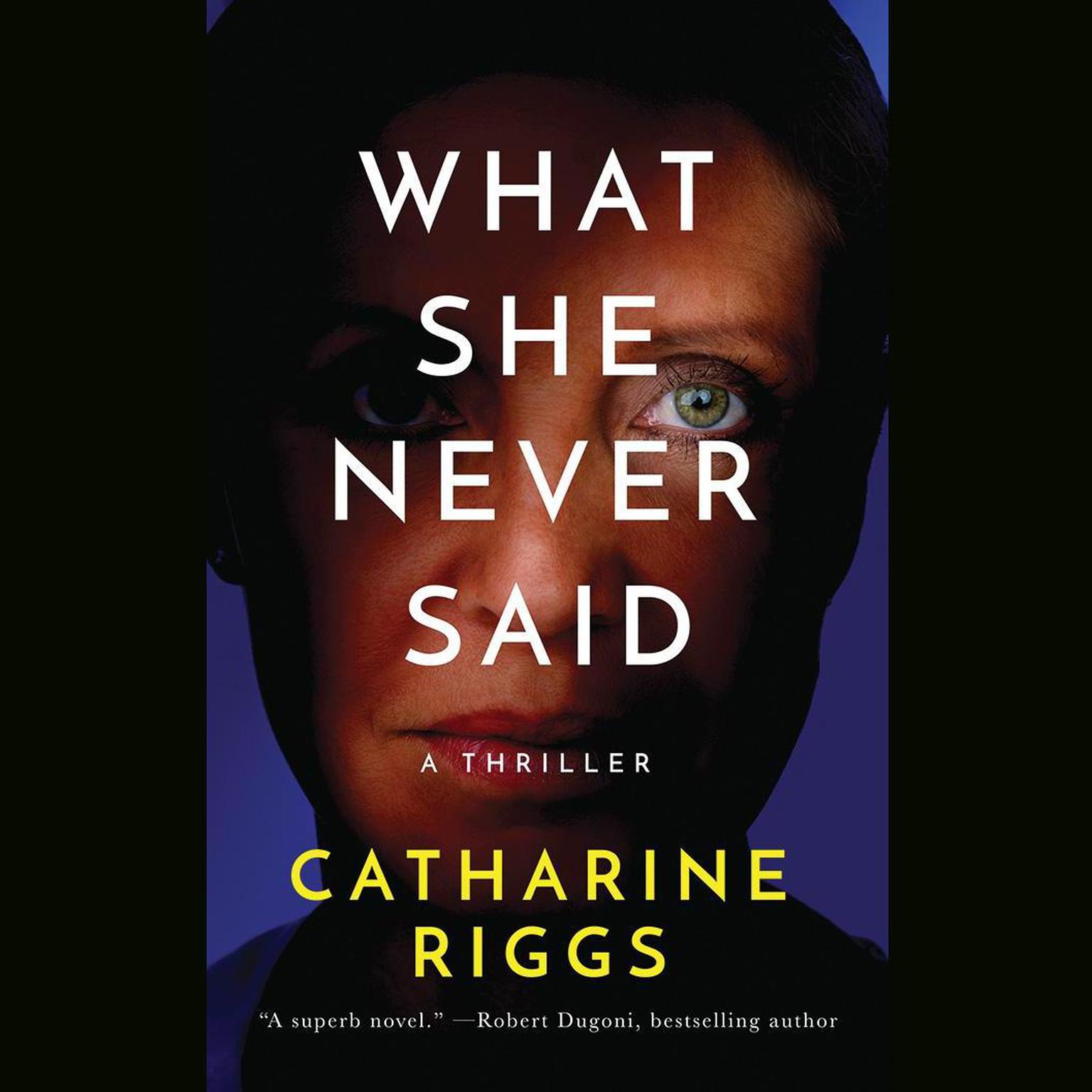 What She Never Said Audiobook, by Catharine Riggs