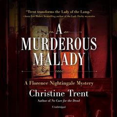 A Murderous Malady: A Florence Nightingale Mystery Audiobook, by Christine Trent