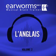 L’anglais, Vol. 2 Audiobook, by Earworms Learning