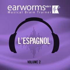 L’espagnol, Vol. 2 Audiobook, by Earworms Learning