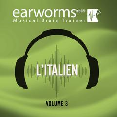 L’italien, Vol. 3 Audiobook, by Earworms Learning