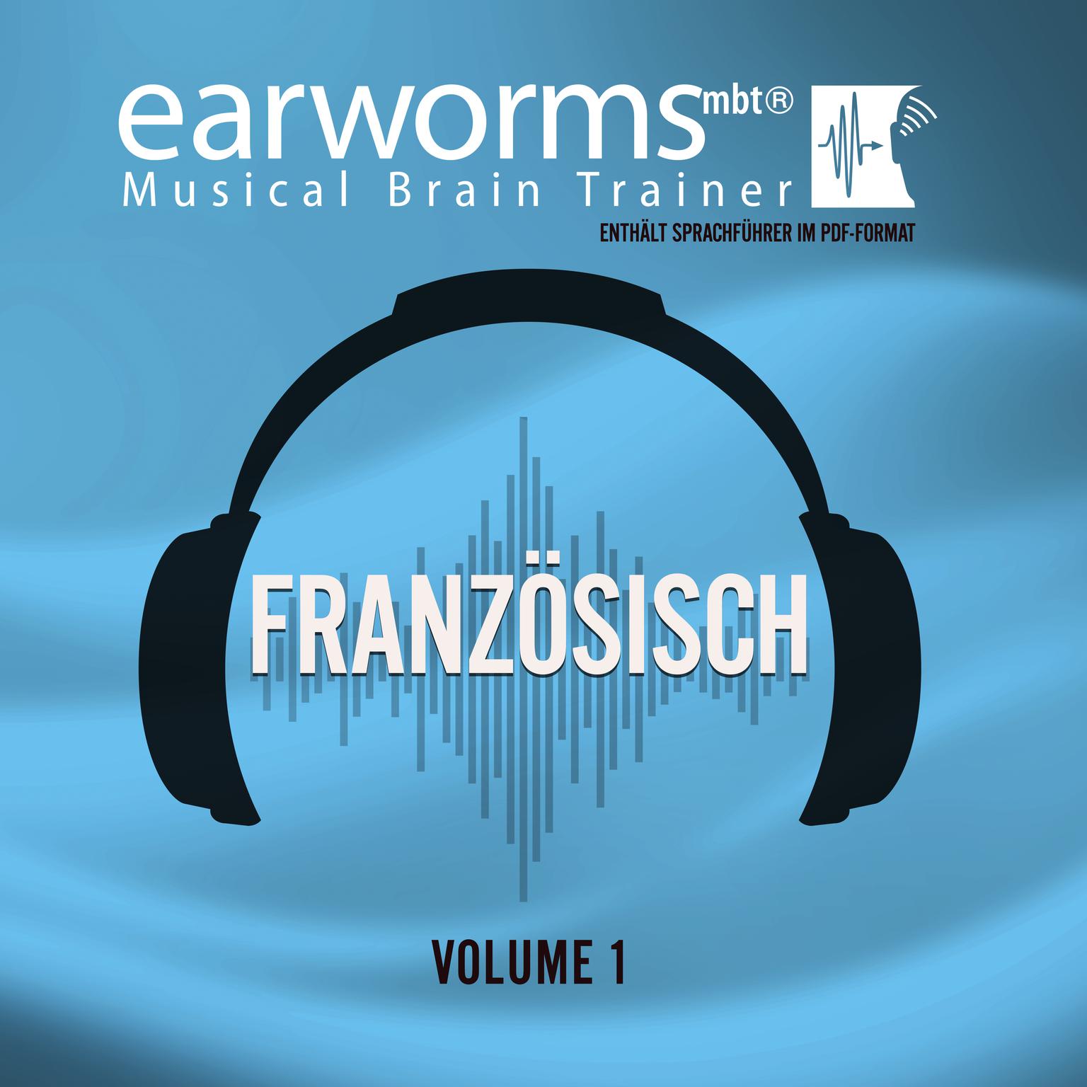 Französisch, Vol. 1 Audiobook, by Earworms Learning