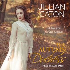 The Autumn Duchess Audiobook, by Jillian Eaton
