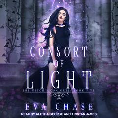 Consort of Light: A Paranormal Reverse Harem Novel Audiobook, by Eva Chase