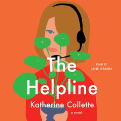 The Helpline: A Novel Audiobook, by Katherine Collette