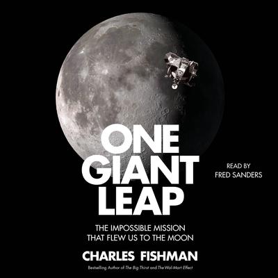 One Giant Leap: The Impossible Mission That Flew Us to the Moon Audiobook, by 