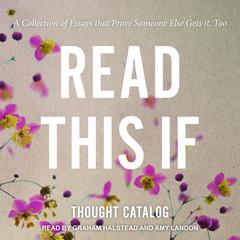 Read This If: A Collection of Essays that Prove Someone Else Gets it, Too Audiobook, by Heidi Priebe