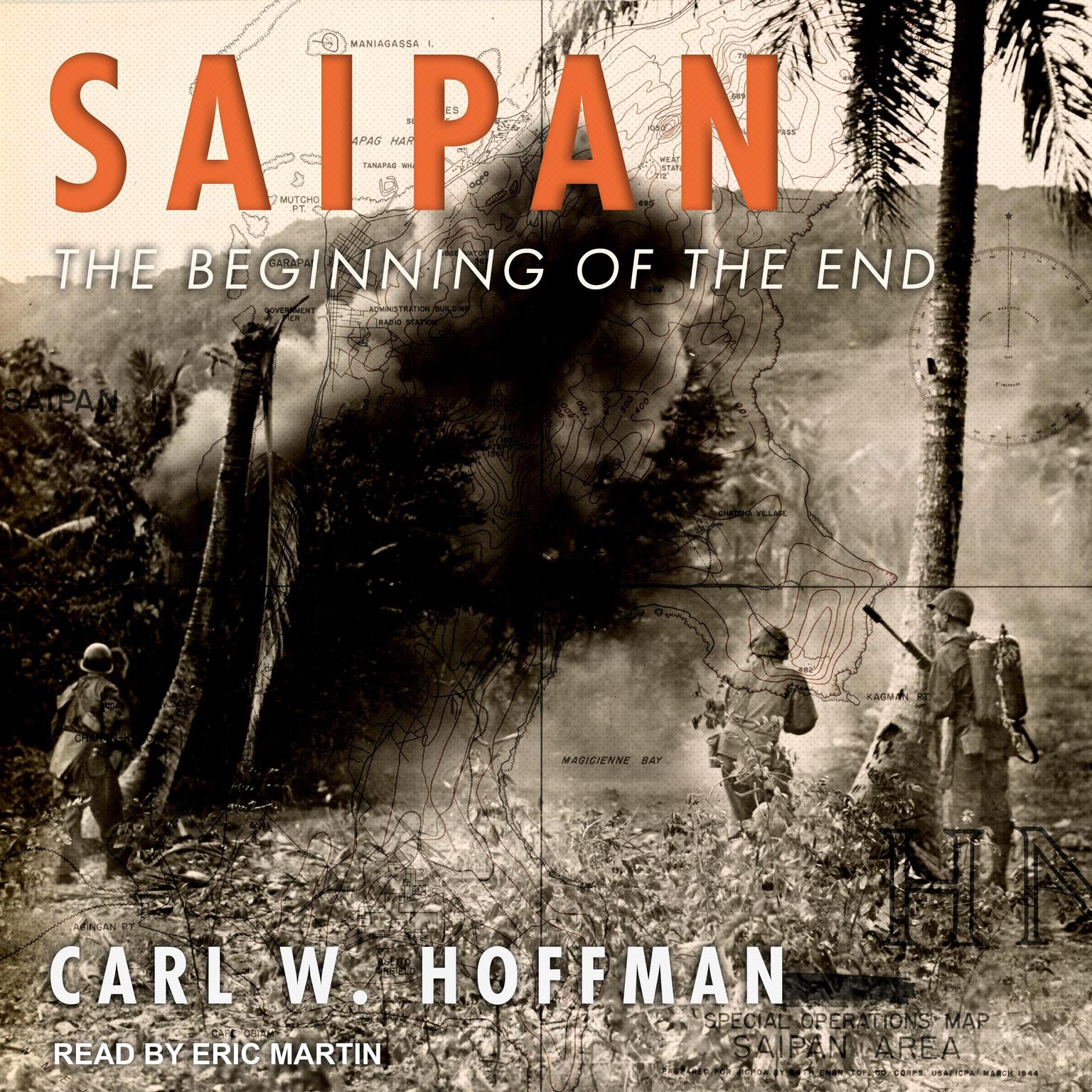 Saipan: The Beginning of the End Audiobook, by Carl W. Hoffman