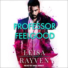 Professor Feelgood Audiobook, by Leisa Rayven