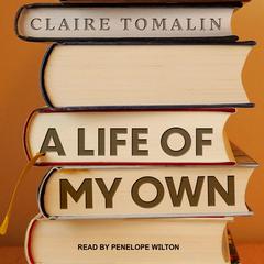 A Life of My Own: A Memoir Audiobook, by Claire Tomalin