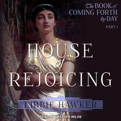 House of Rejoicing: A Novel of Amarna Egypt Audiobook, by Libbie Hawker