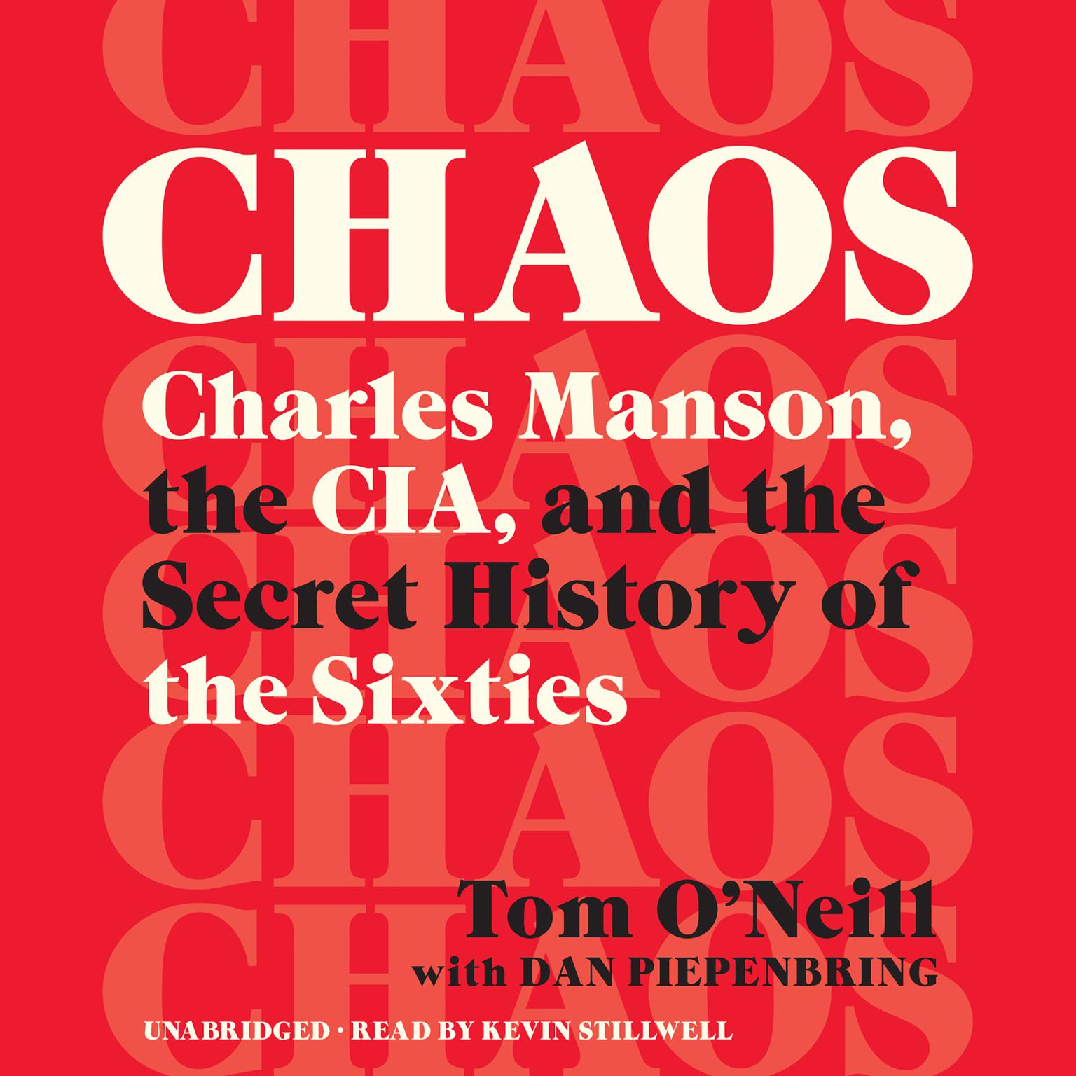 Chaos: Charles Manson, the CIA, and the Secret History of the Sixties Audiobook, by Tom O'Neill