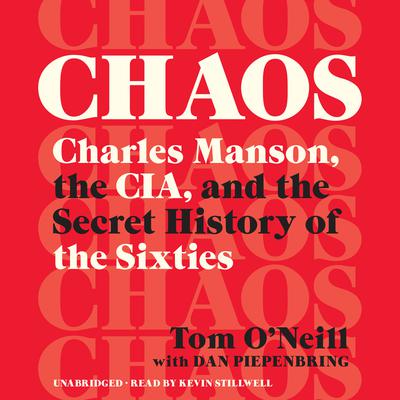 Chaos: Charles Manson, the CIA, and the Secret History of the Sixties Audiobook, by 