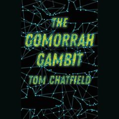 The Gomorrah Gambit Audiobook, by Tom Chatfield