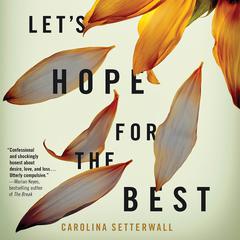 Lets Hope for the Best Audiobook, by Carolina Setterwall