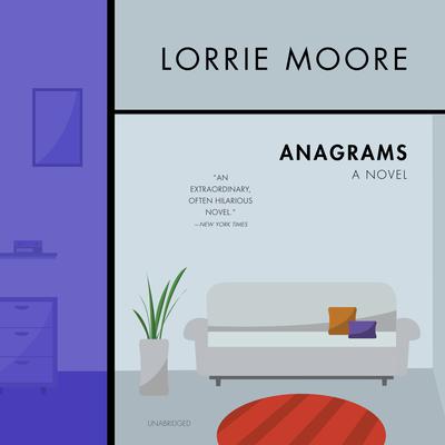 Anagrams: A Novel Audiobook, by Lorrie Moore