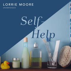 Self-Help Audiobook, by Lorrie Moore