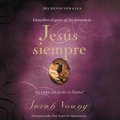 Jesús siempre: Descubre el gozo en su presencia Audiobook, by Sarah Young