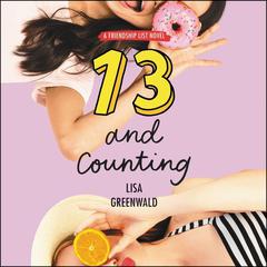 Friendship List #3: 13 and Counting Audiobook, by Lisa Greenwald