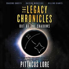 The Legacy Chronicles: Out of the Shadows Audiobook, by Pittacus Lore