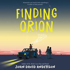 Finding Orion Audiobook, by John David Anderson