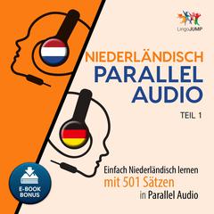 Niederlndisch Parallel Audio - Einfach Niederlndisch lernen mit 501 Satzen in Parallel Audio - Teil 1 Audiobook, by Lingo Jump