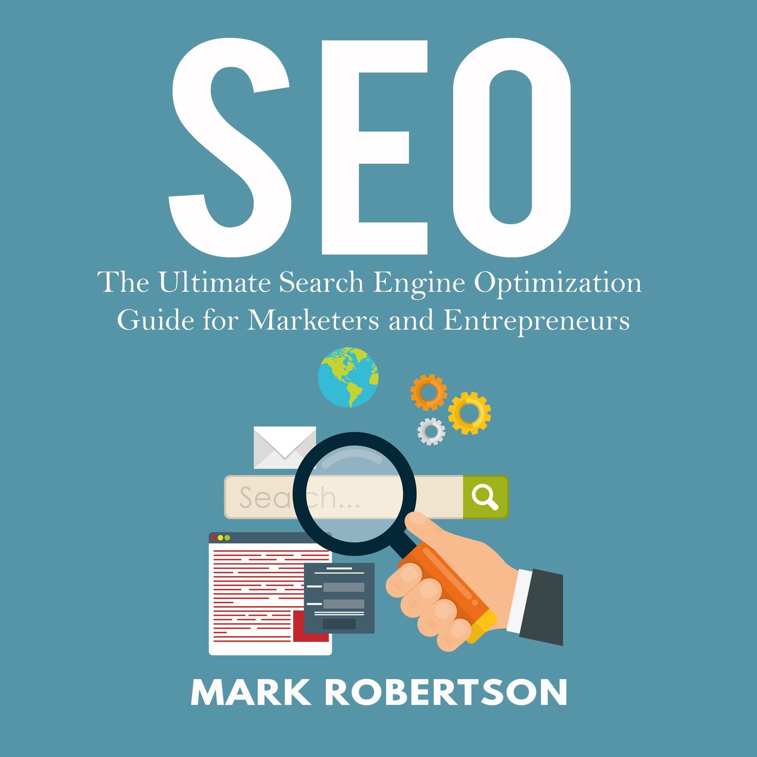 Seo: The Ultimate Search Engine Optimization Guide for Marketers and Entrepreneurs Audiobook, by Mark Robertson